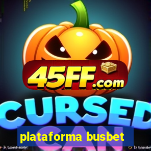 plataforma busbet
